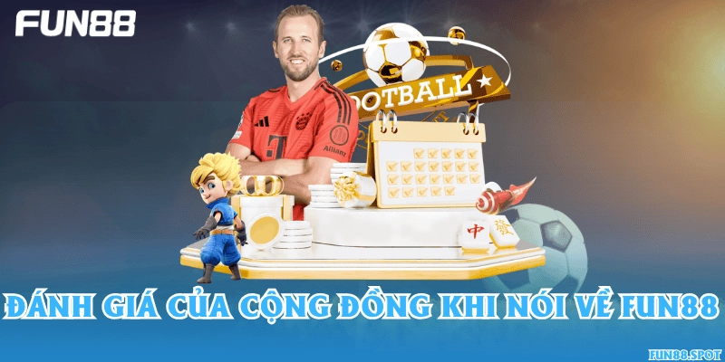 Đánh giá của cộng đồng khi nói về Fun88